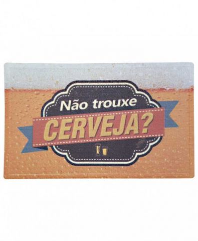 Capacho Vinil Art 60 X 40cm Nao Trouxe Cerveja Kapazi
